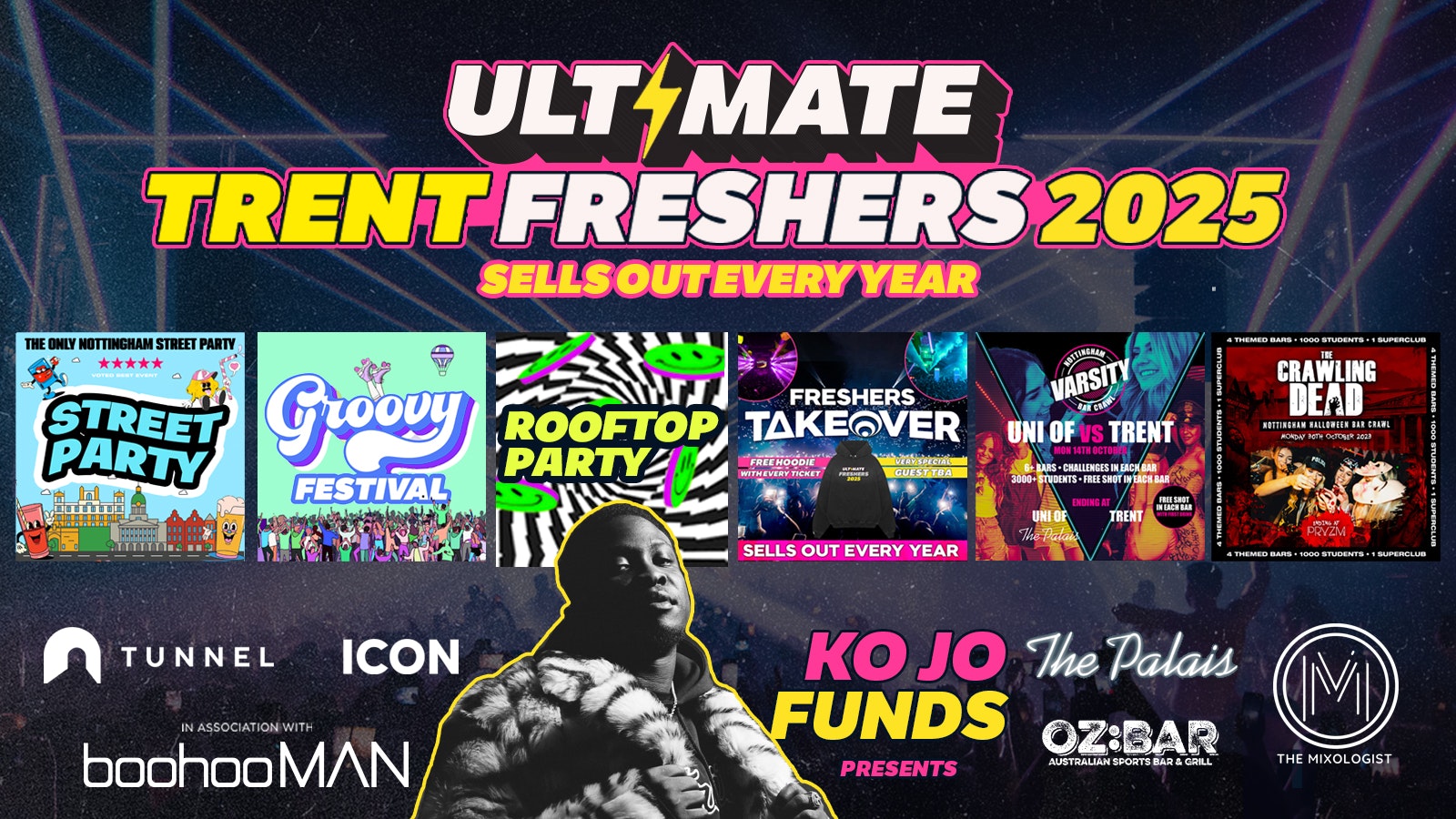 ULTIMATE TRENT FRESHERS ⚡ 🚨 FINAL 150 TICKETS! 🚨 presents KOJO FUNDS!