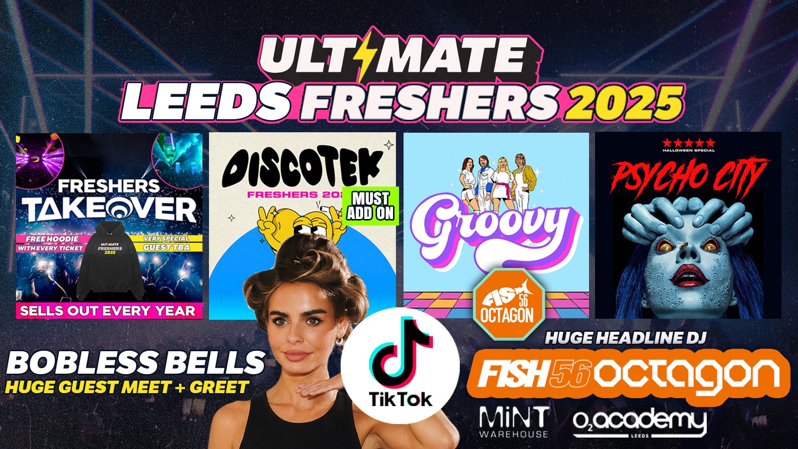 ULTIMATE LEEDS FRESHERS 2025 ⚡ 🚨 FINAL 150 TICKETS! 🚨 presents FISH 56 OCTAGON + BOBLESS BELLS!