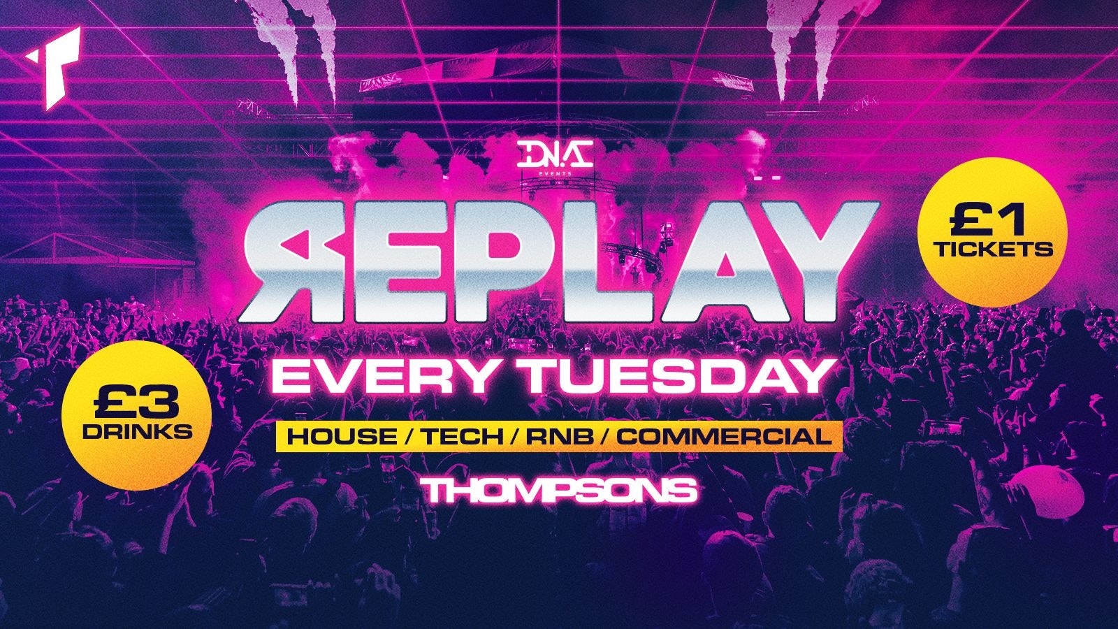 Replay Tuesdays at Thompsons  – £1 Entry & £5 Doubles!