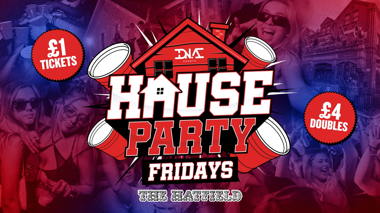 House Party Fridays at The Hatfield – £4 DOUBLES!!! 🏠