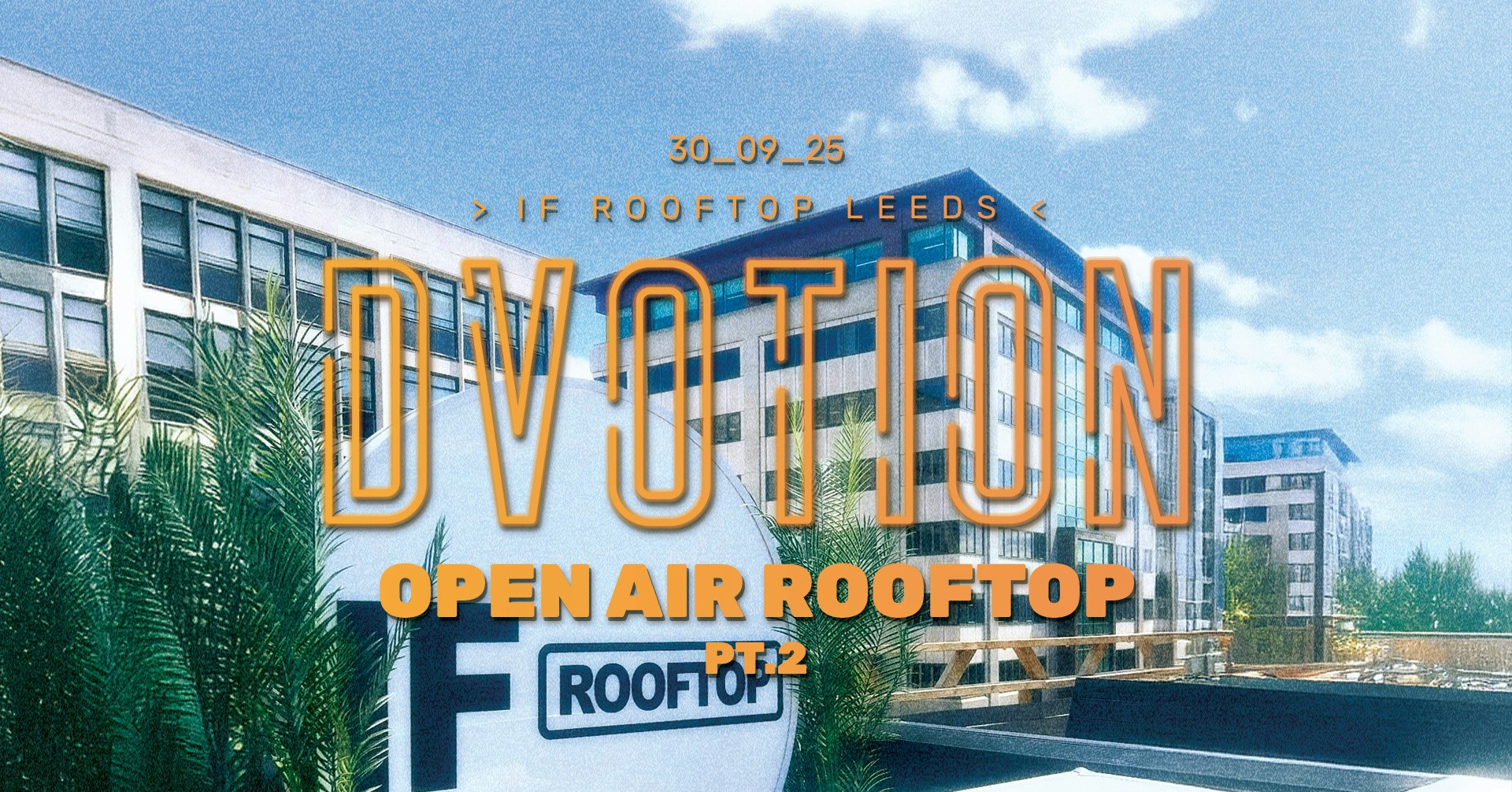 ☀️  DVOTION ROOFTOP SESSIONS – PT 2 – 30.09.25 // 7PM-12AM // OPEN AIR ROOFTOP @ IF☀️
