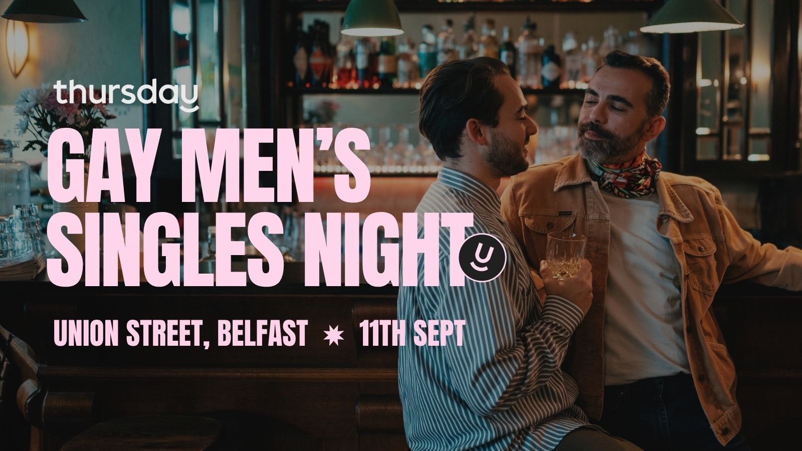 Thursday | Gay Men’s Singles Night | Belfast