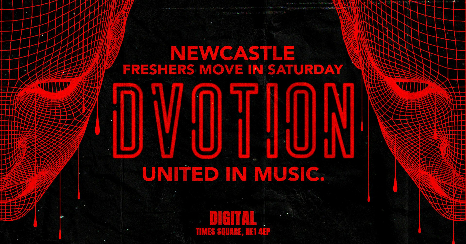 ♦️ DVOTION – NEWCASTLE FRESHERS SATURDAY MOVE IN ♦️SATURDAY 13th SEPTEMBER ♦️ UNITED IN MUSIC @ DIGITAL // 5 ARENA’S // 5000 STUDENTS