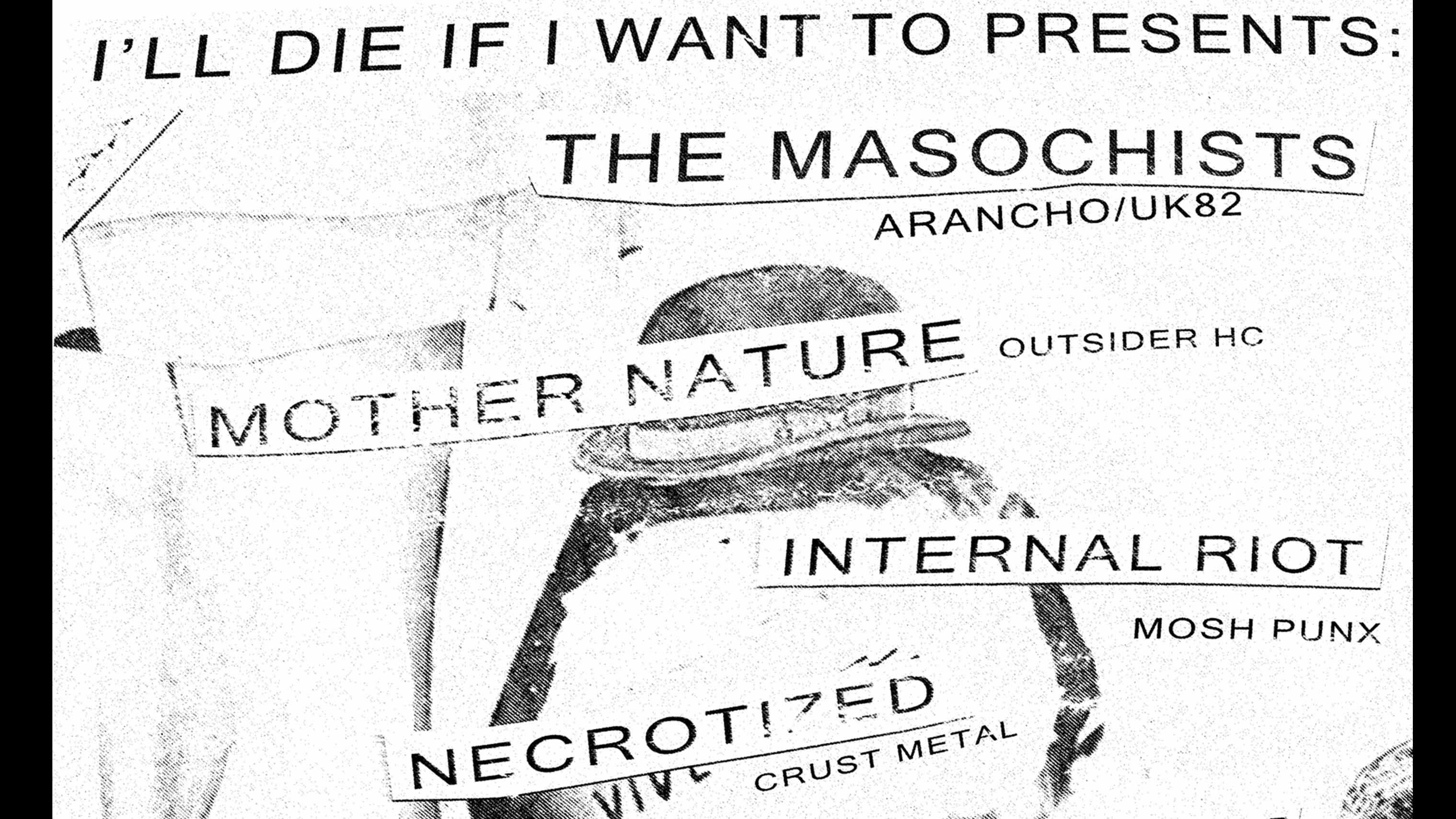 THE MASOCHISTS | MOTHER NATURE | INTERNAL RIOT | NECROTIZED