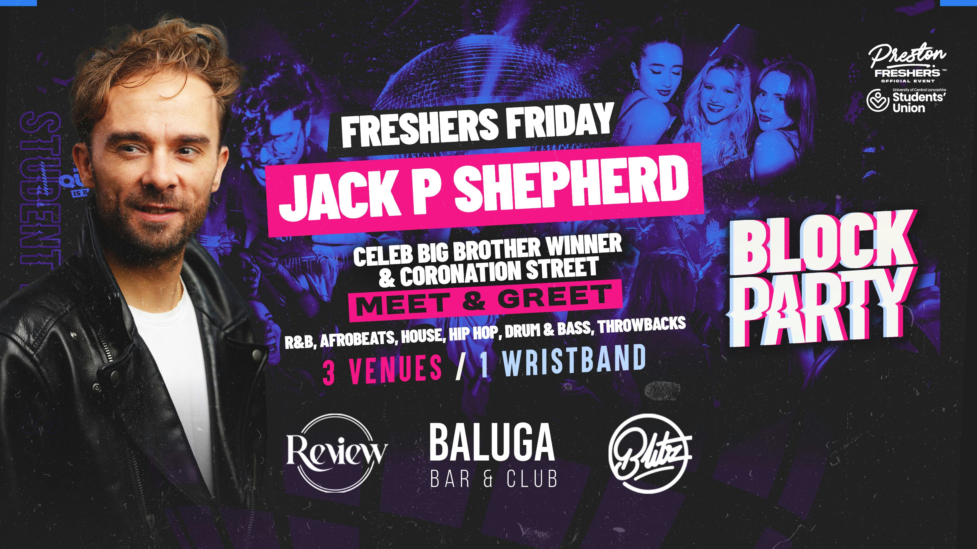 Block Party Fridays ft Jack P Shepherd (CBB Winner) 🪩 Preston’s Biggest Student Friday | 3 Venues 1 Wristband, Freshers Friday