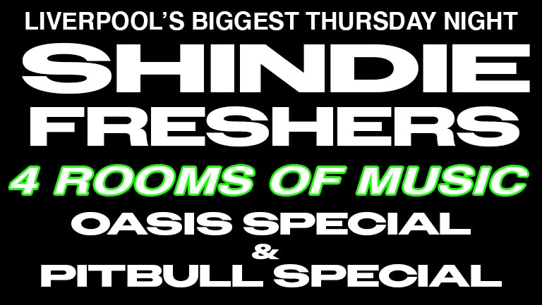 Shit Indie Disco – Shindie FRESHERS 2025 – OASIS SPECIAL on Floor 1 // PITBULL SPECIAL on Floor 2.  🚨 4 Rooms of Music –  Indie / Pop Chart Throwbacks / Dance /  Disco  🚨 THIS WILL SELL OUT 🚨