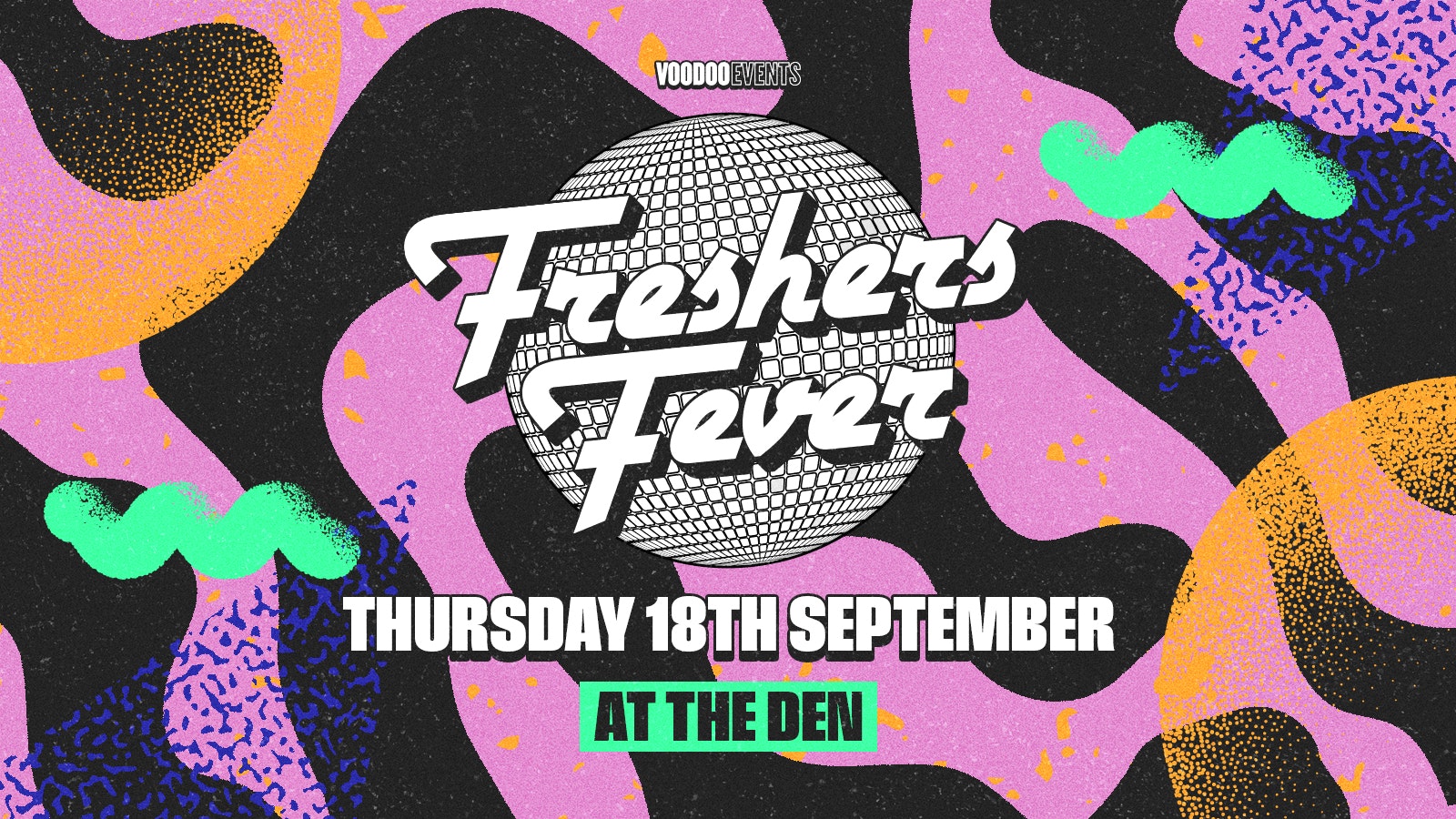 Freshers Fever! – The Den 🕺🏻🪩