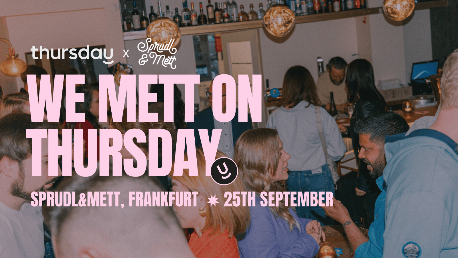 Thursday | We Mett on Thursday (35+) @ SPRUDL&METT | Frankfurt
