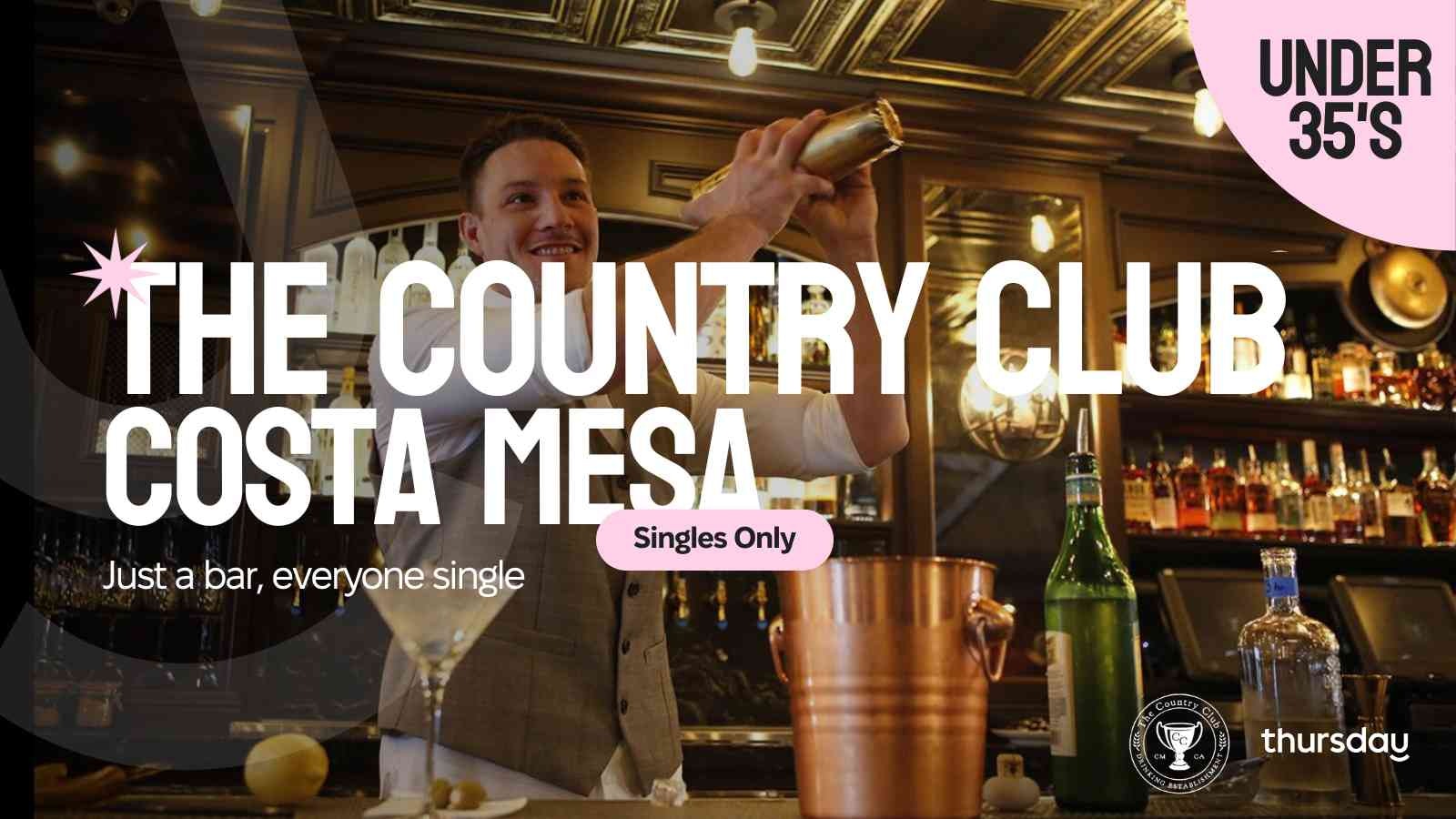 Thursday | The Country Club (Under 35’s) | Orange County