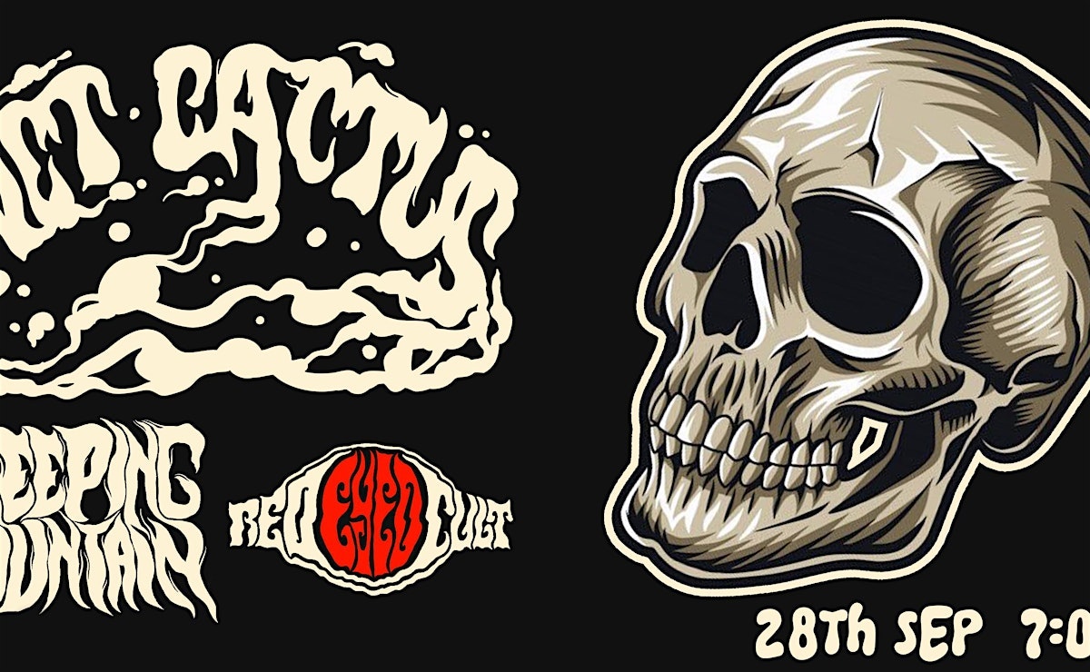 Wet Cactus + Sleeping Mountain and Red Eyed Cult