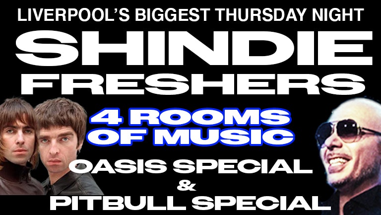 Shit Indie Disco – Shindie FRESHERS 2025 – OASIS SPECIAL on Floor 1 // PITBULL SPECIAL on Floor 2  🚨 4 Rooms of Music –  Indie / Pop Chart Throwbacks / Dance /  Disco  🚨 THIS WILL SELL OUT 🚨