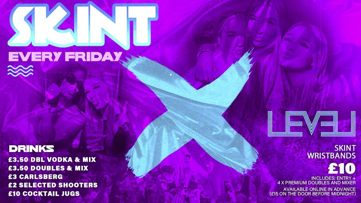 SKINT Friday @ Level Nightclub Bolton at Level, Bolton on 10th Oct 2025 ...