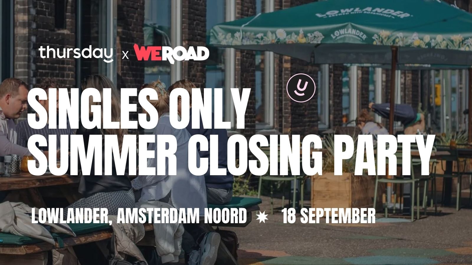 Thursday | Singles ONLY Summer Closing Party x WeRoad | Lowlander