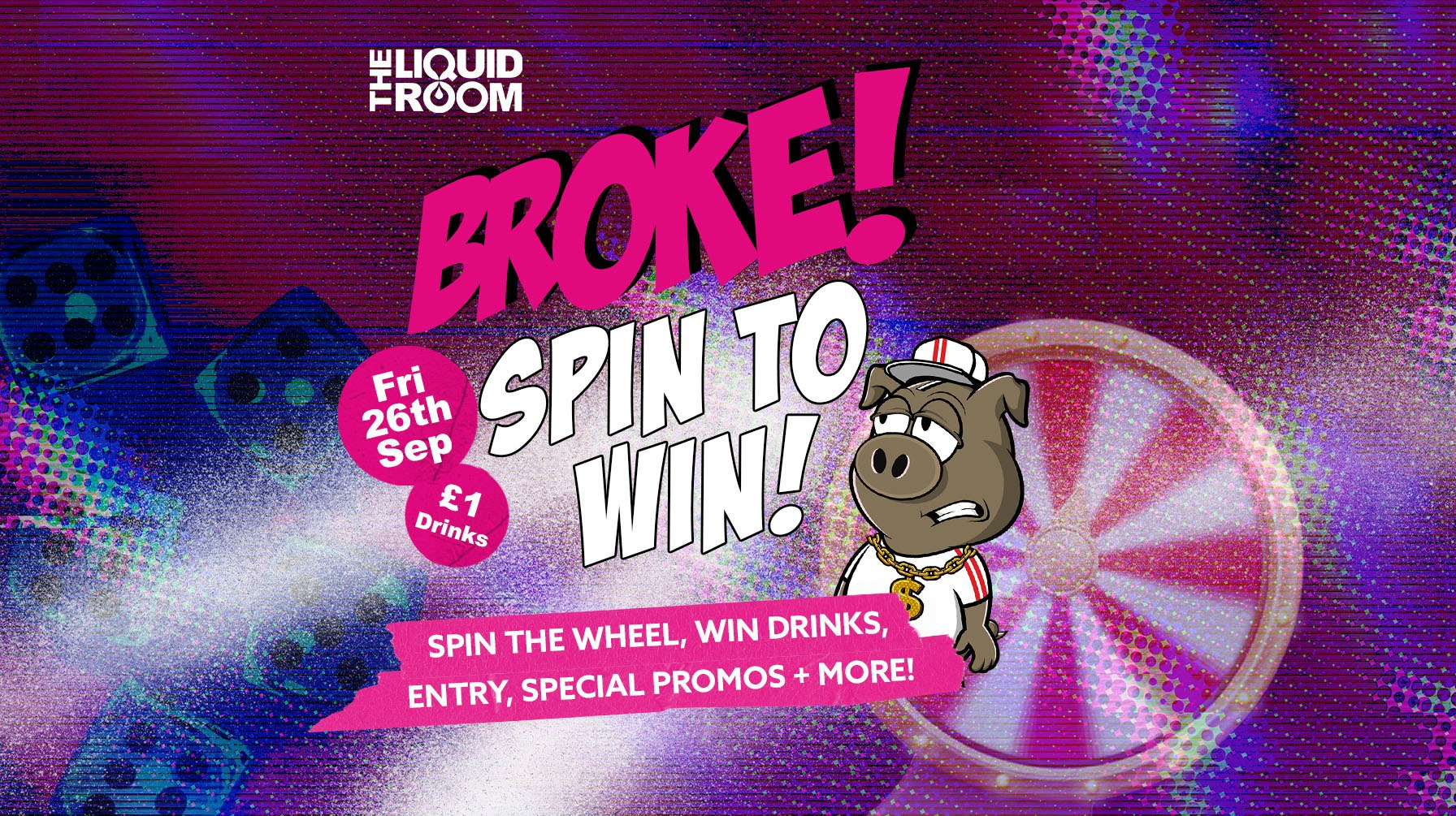 BROKE! FRIDAYS | SPIN THE WHEEL TO WIN | THE LIQUID ROOM