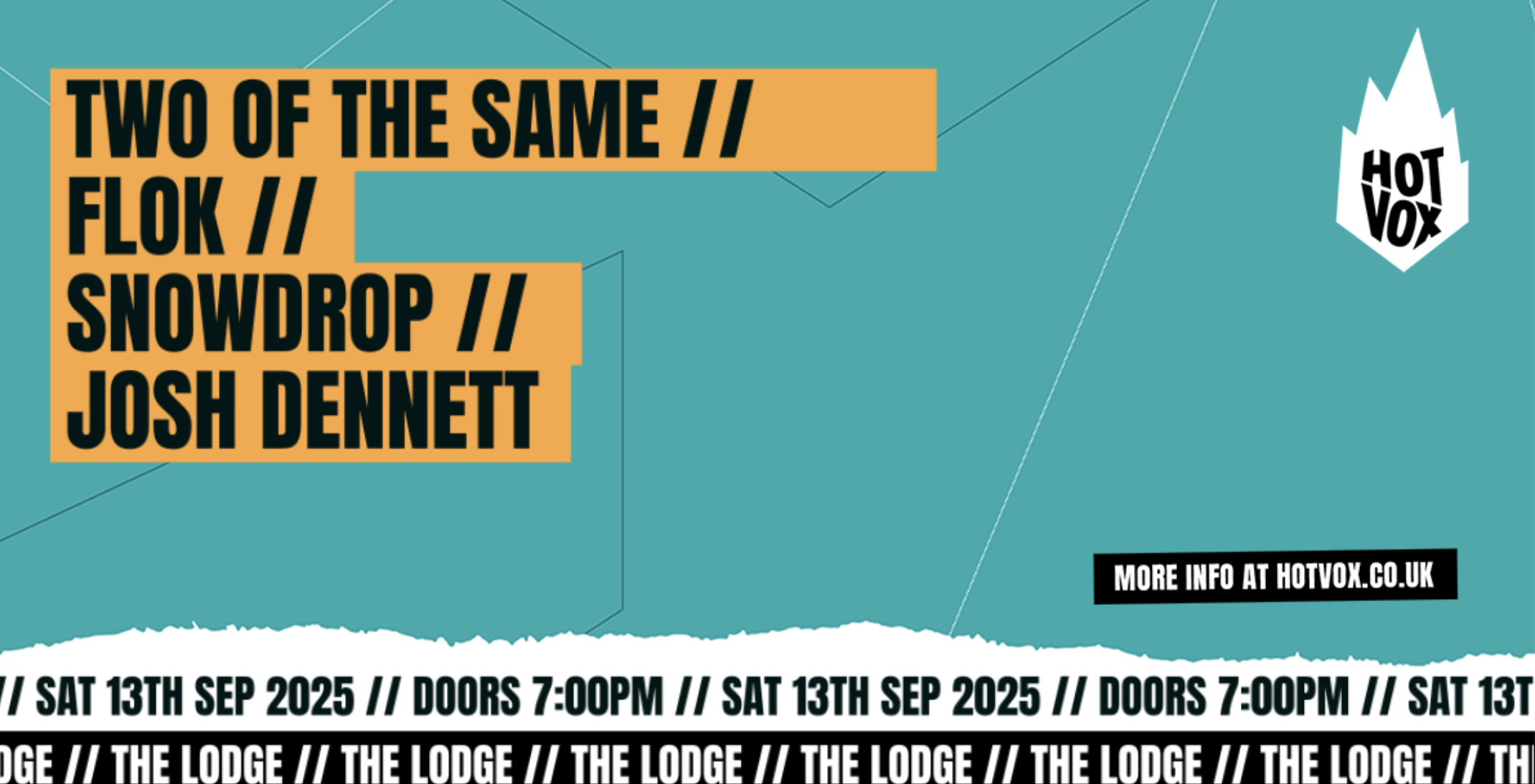 HOT VOX Presents: Two Of The Same // Flok // Snowdrop // Josh Dennett