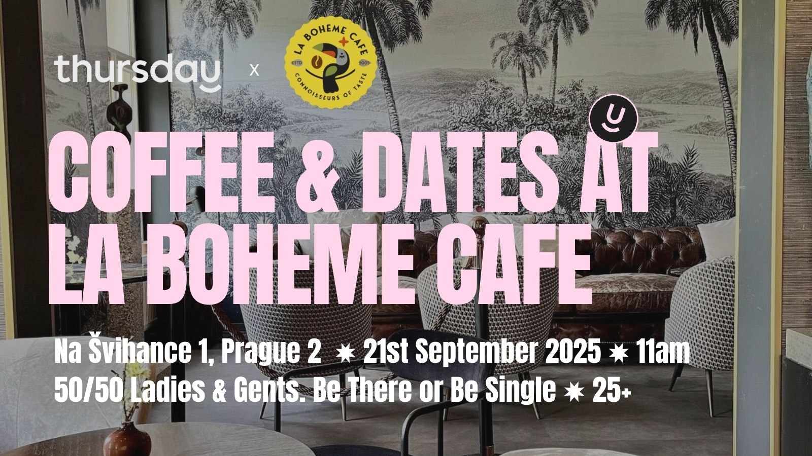 Thursday | Singles Sunday Chilled Connections | La Boheme Cafe, Na Svihance