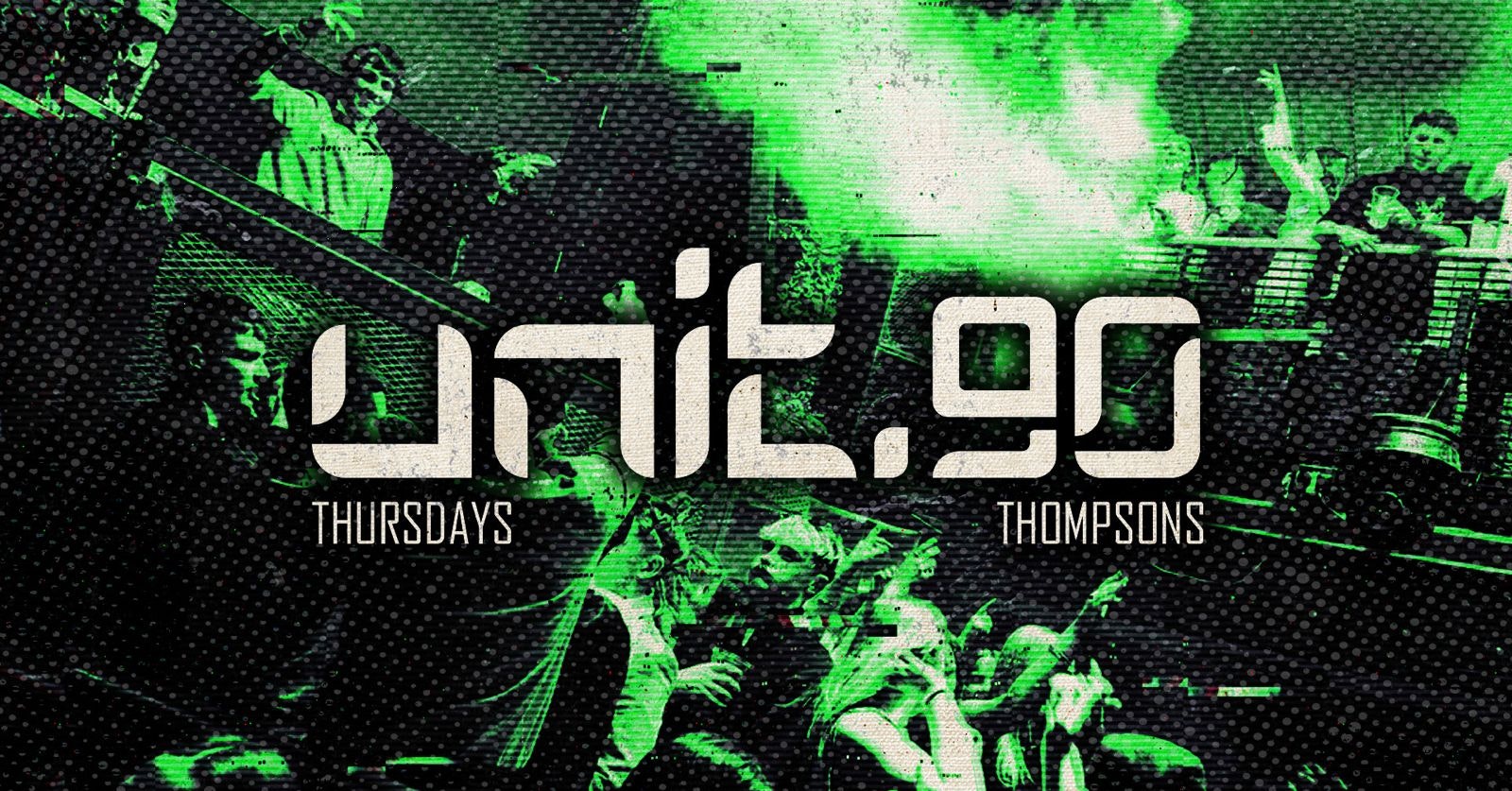 [ UNIT.90 – EVERY THURSDAY AT THOMPSONS ] FRESH ENERGY // 3 ROOM POLICIES INC. 360 RAVE CAGE