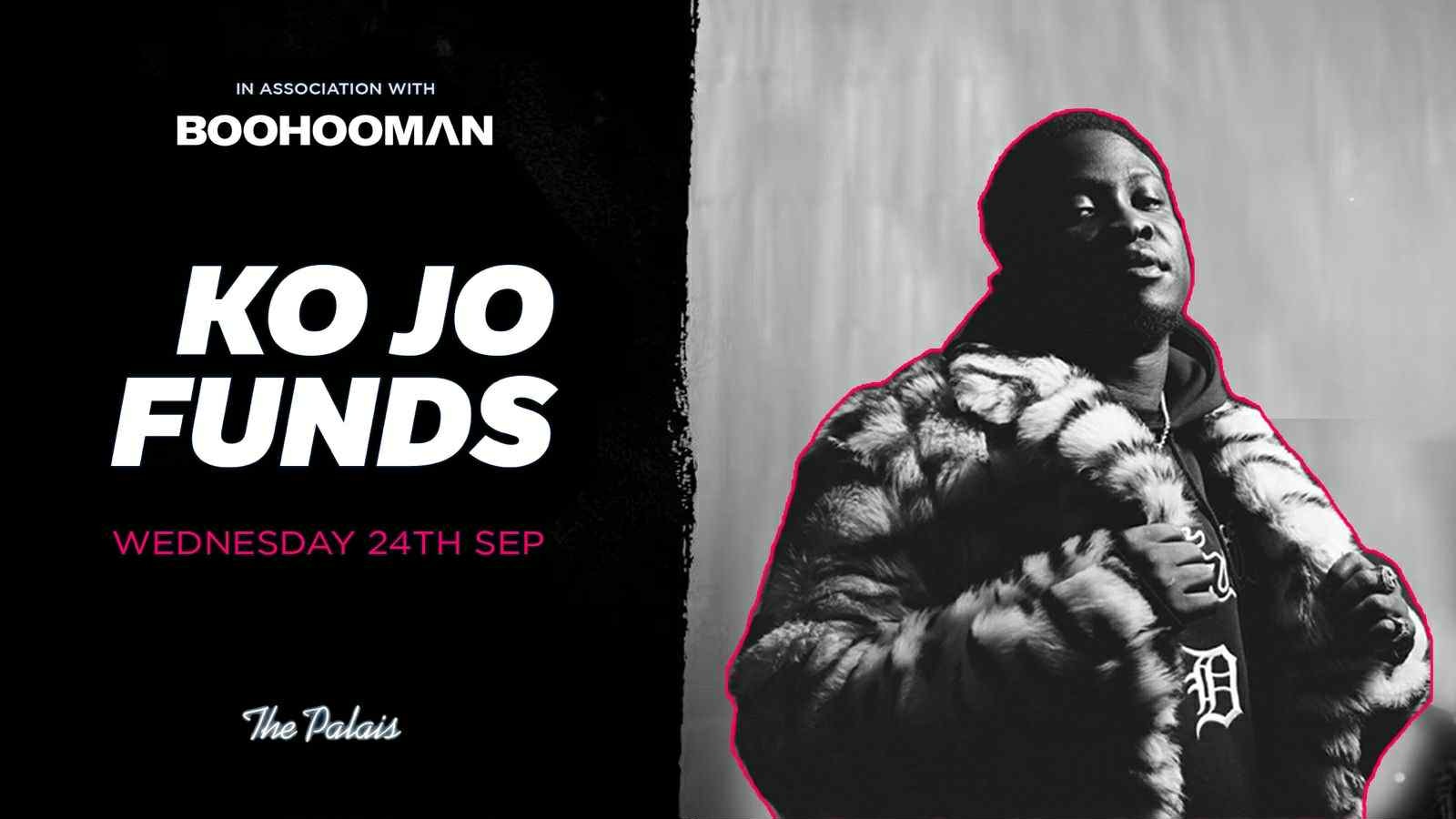 BOOHOOMAN Presents KOJO FUNDS | 24.09