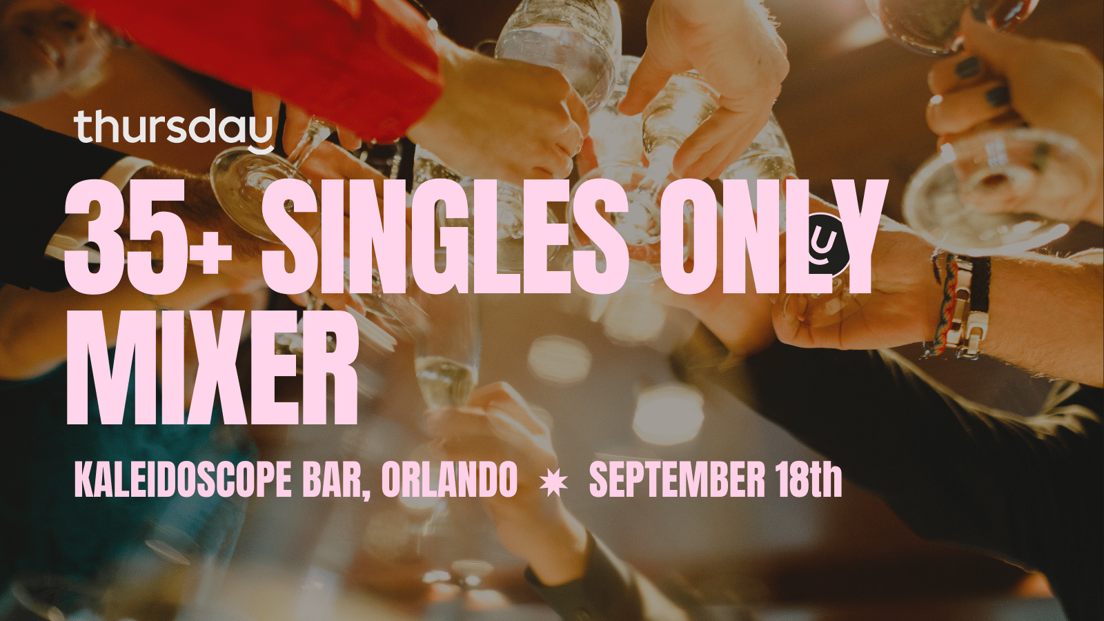 Thursday | 35+ Singles Only Mixer | Orlando, FL