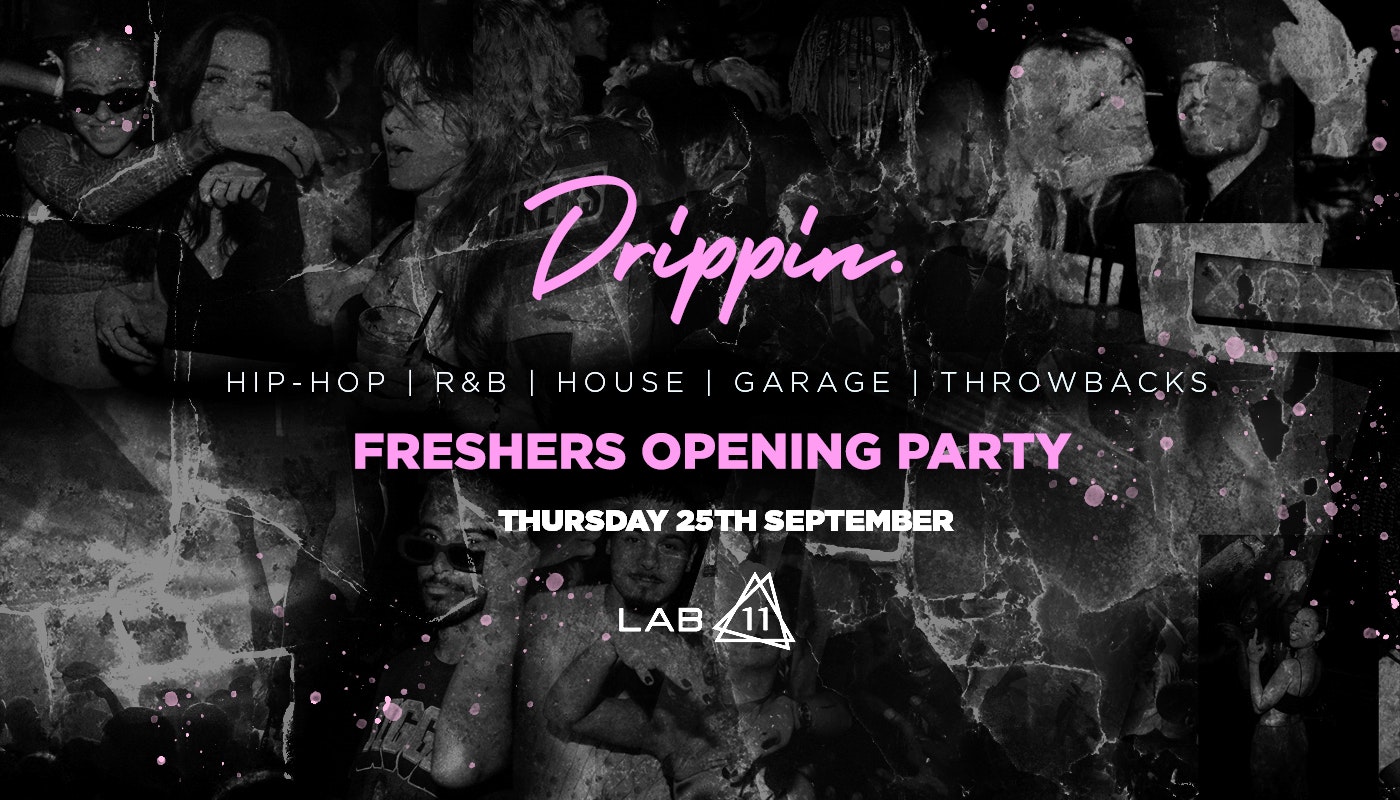Drippin x Freshers Opening Party – LAB11 | Birmingham Freshers 2025 [TICKETS ON SALE NOW!]