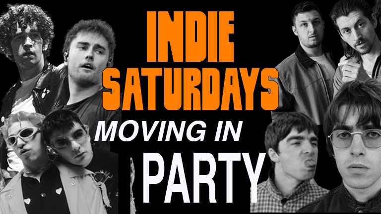 Shit Indie Disco presents INDIE SATURDAYS MOVING IN PARTY- FREE TEQUILA SHOT UNTIL MIDNIGHT – OPEN UNTIL 6AM. £4 DOUBLES