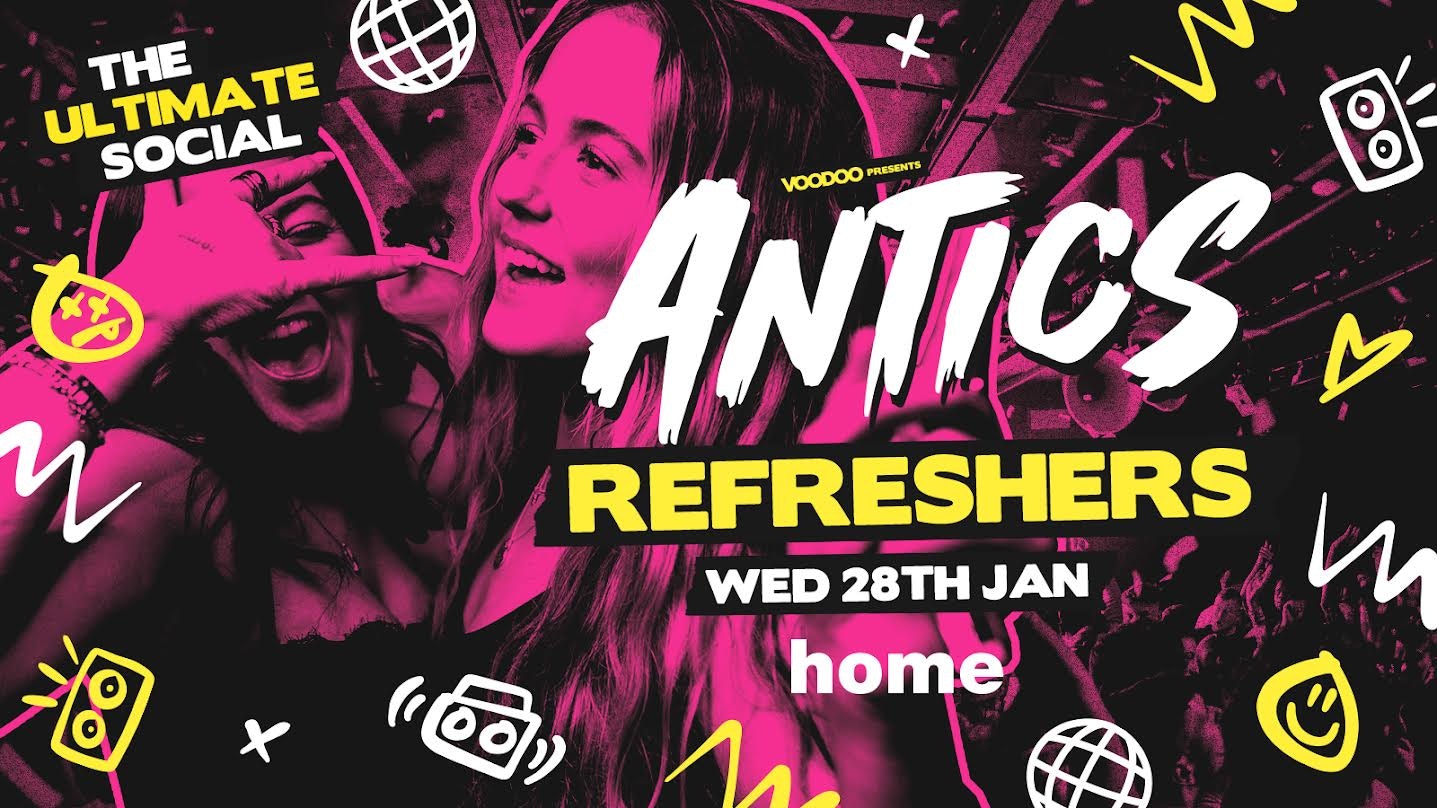 Antics Wednesdays! @ HOME – Wednesday 28th January