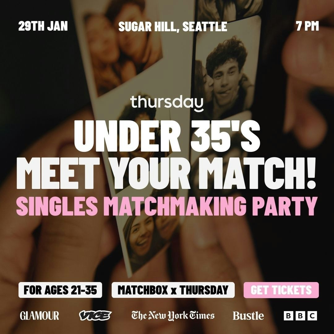 Thursday | Under 35s Matchmaking Party | Sugar Hill | Capitol Hill