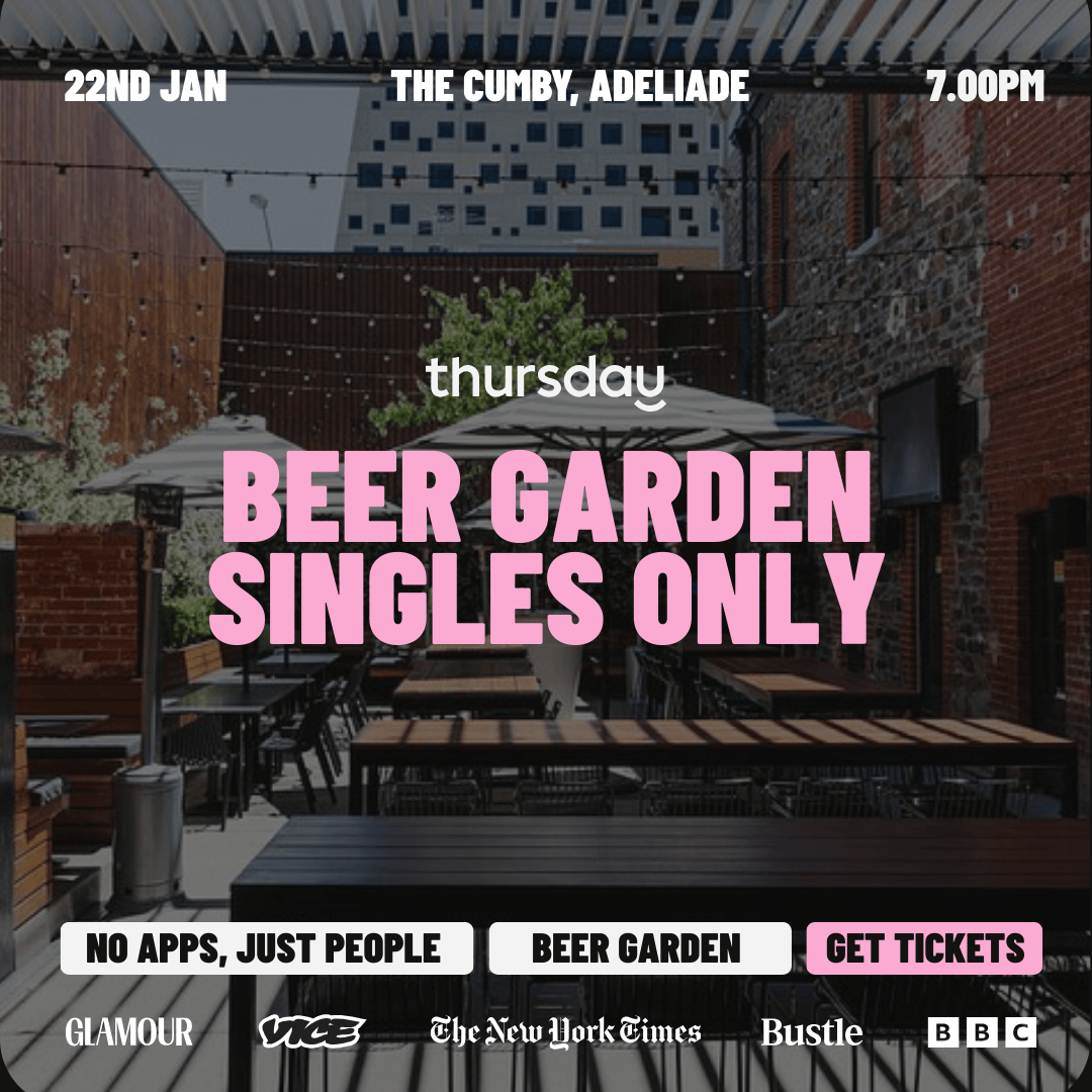 Thursday | Beer Garden 25-45  | Adelaide