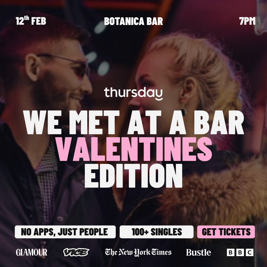 Thursday | We Met At A Bar – Valentines Edition | Botanica Bar | 100 Singles [Under 35’s]