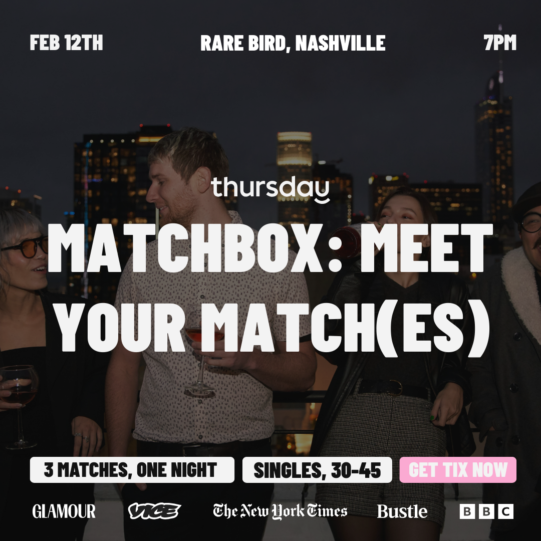 Thursday | Matchbox: Meet Your Match(es) | Nashville