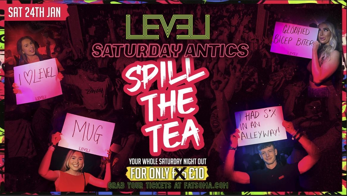 ANTICS: Spill The Tea @ Level Nightclub Bolton