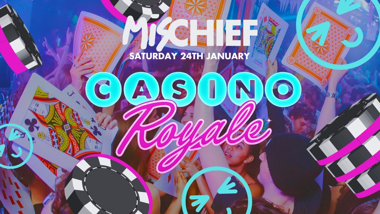 Mischief Saturday: Casino Royale | SOLD OUT!