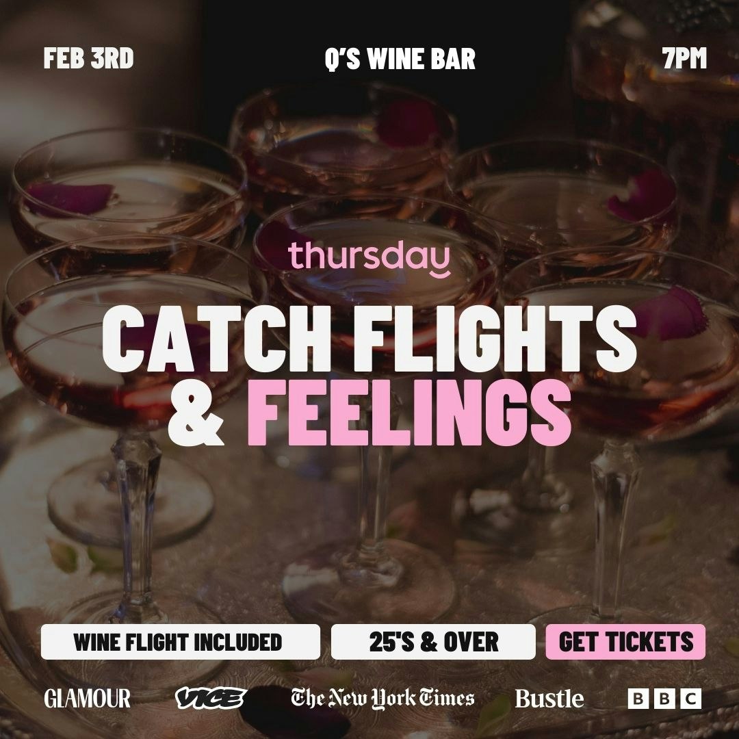 Tuesday | Catch Flights & Feelings | Q’s Wine Bar