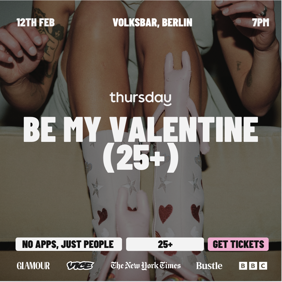 Thursday | Be my Valentine💘 | Berlin