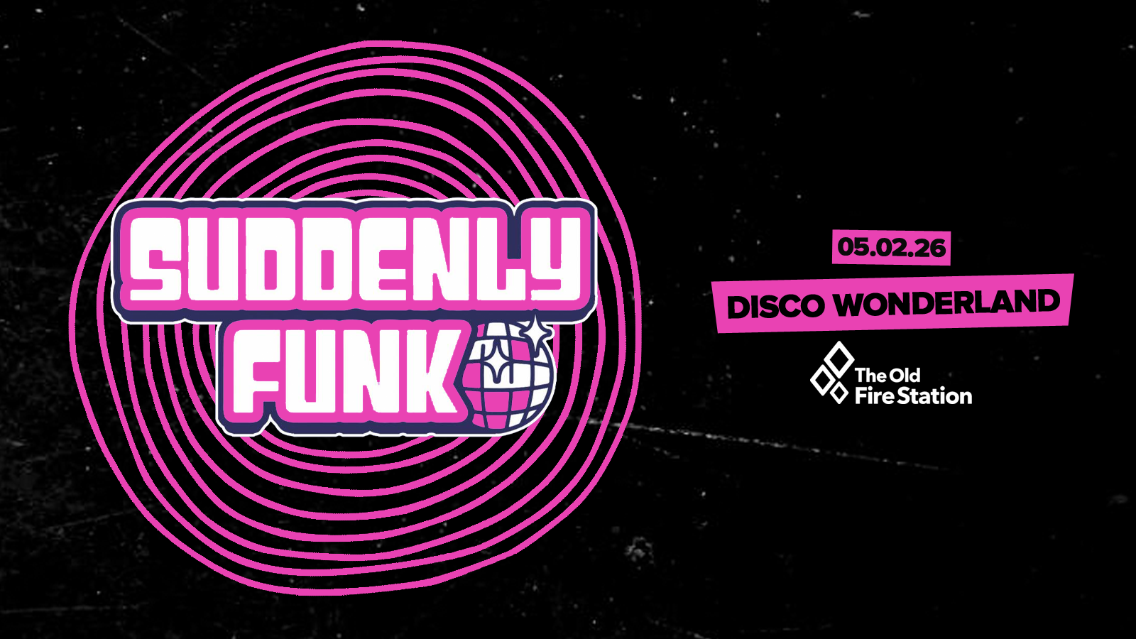 Suddenly Funk presents Disco Wonderland @ The Old Fire Station