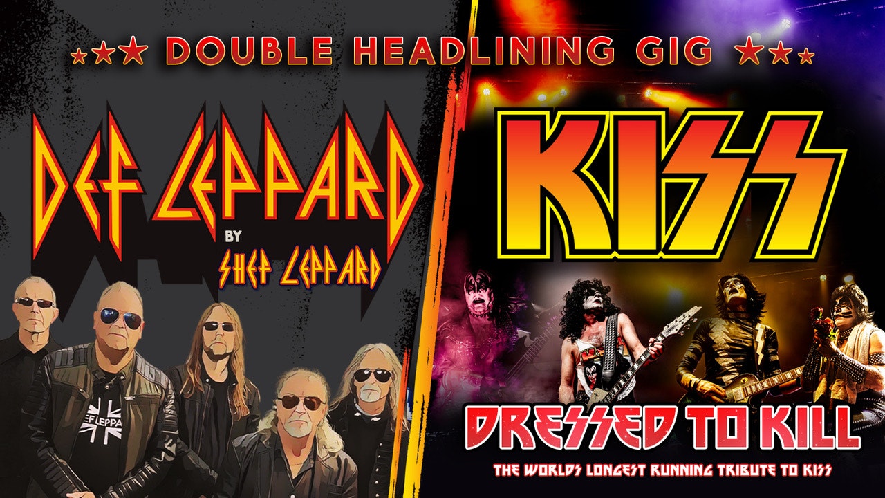 🤘🏼DEF LEPPARD/KISS NIGHT ft  Shef Leppard + Dressed To Kill No.1 Live Tributes