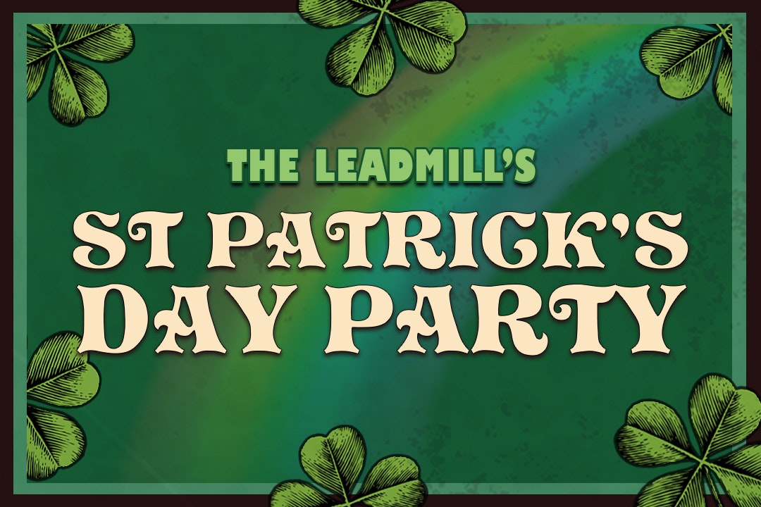The Leadmill’s St Patrick’s Day Party