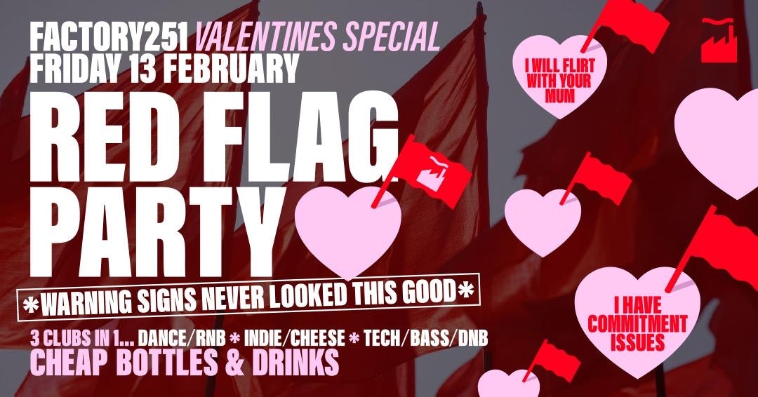 FACTORY 251 FRIDAYS VALENTINES SPECIAL ❤️ RED FLAG PARTY 🚩