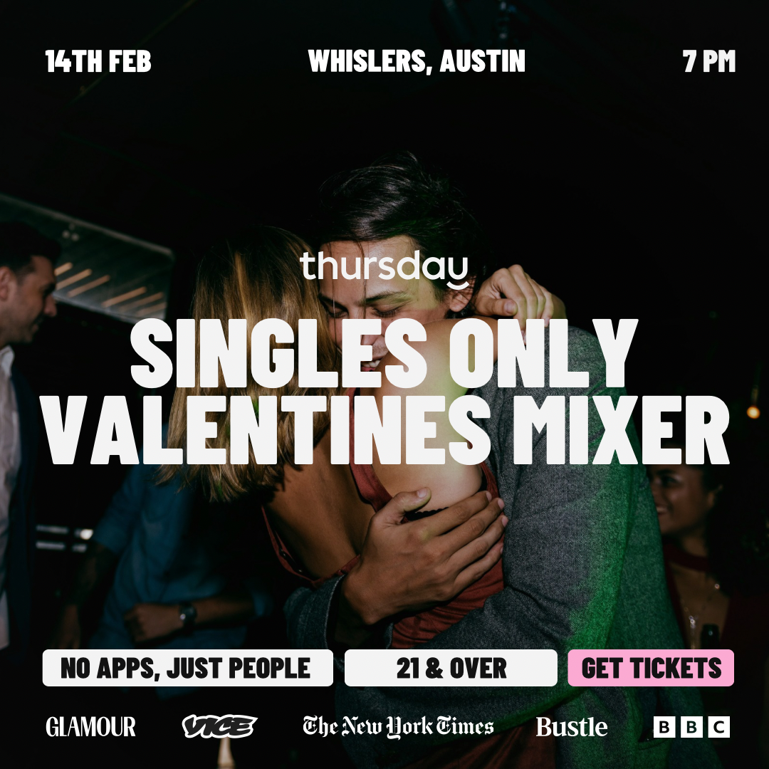 Thursday Austin | Singles Only Valentines Takeover ❤️‍🔥