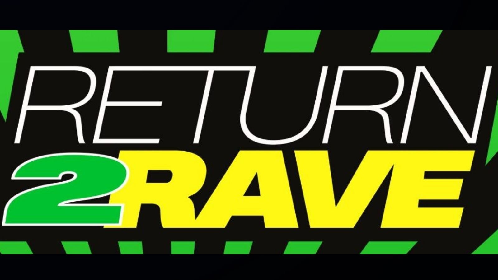 RETURN 2 RAVE