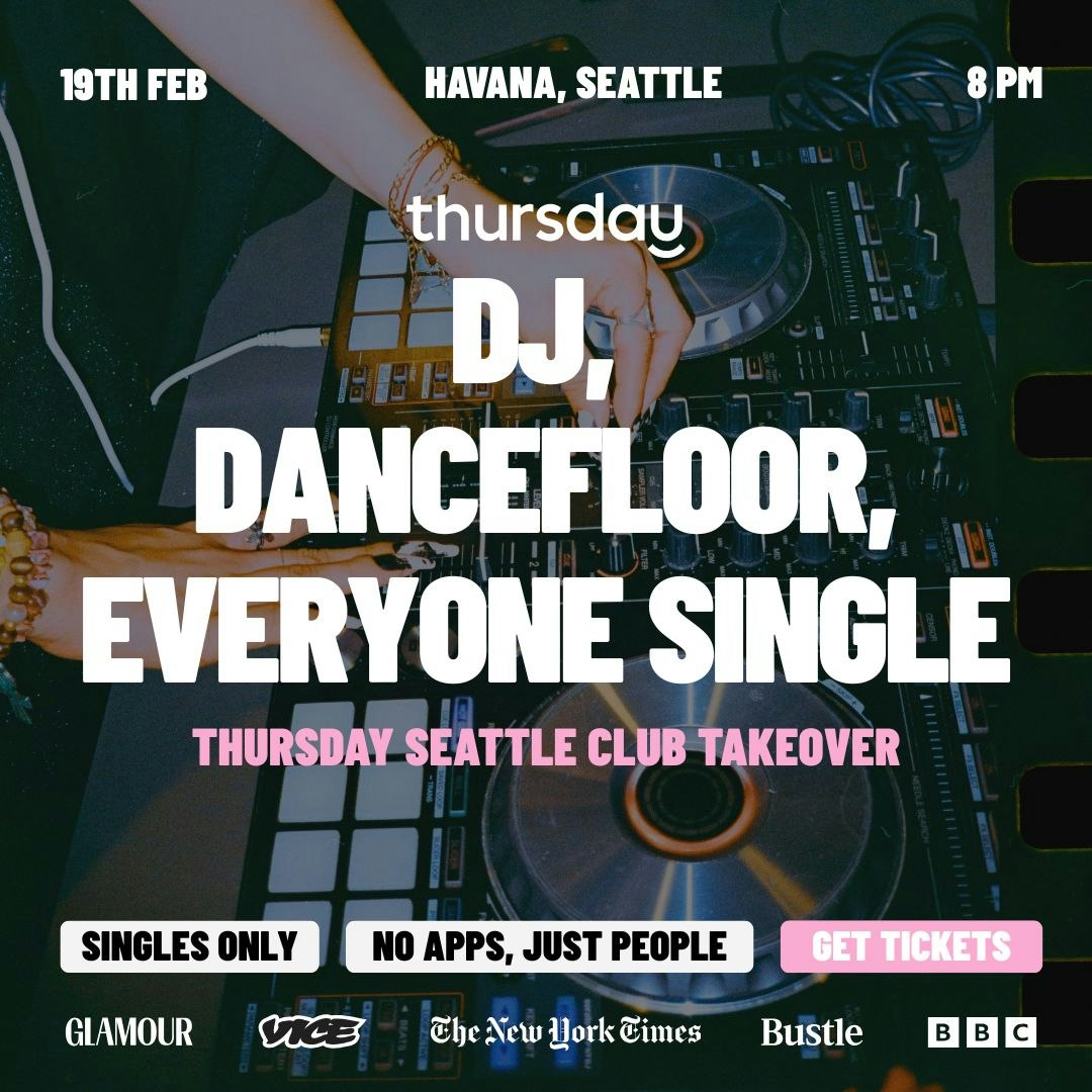 Thursday | DJ, Dancefloor, Everyone Single | Capitol Hill