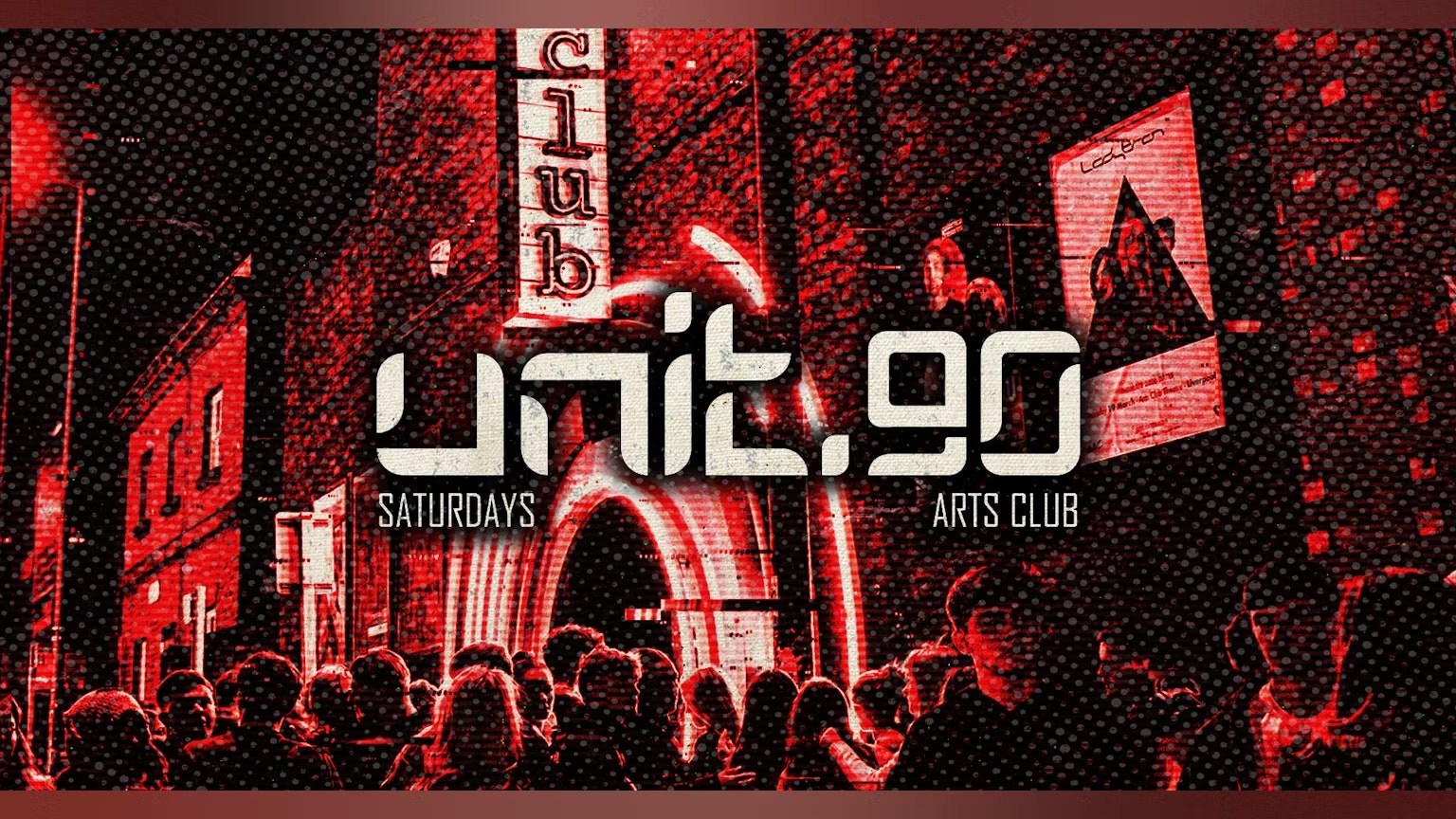 🔺 UNIT.90 SATURDAY @ ARTS CLUB🔺 LIVERPOOL’S BIGGEST SUPERCLUB – 3 FLOORS INC. 360 RAVE CAGE – EVERY SATURDAY