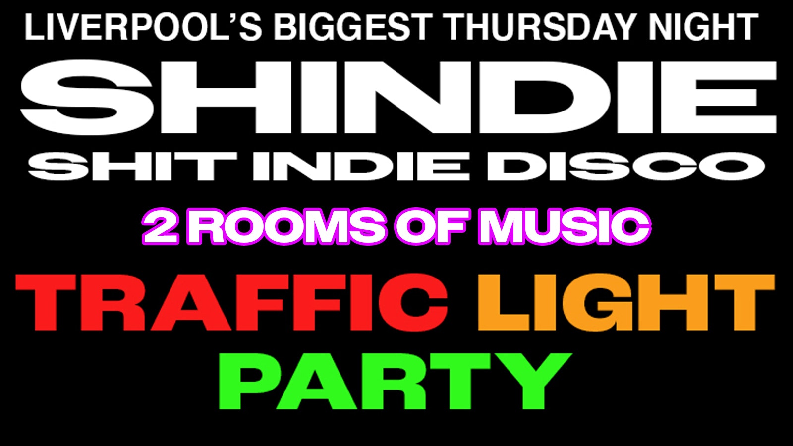 Shit Indie Disco – Shindie ❤️ VALENTINES WEEK TRAFFIC LIGHT PARTY 🚦  – TWO FLOORS – Fonatines DC ROMANCE IN FULL FLOOR 1 ❤️‍🔥 PLUS POP/THROWBACKS ON FLOOR 2 ❤️‍🔥 £4 DOUBLES AND MIXER