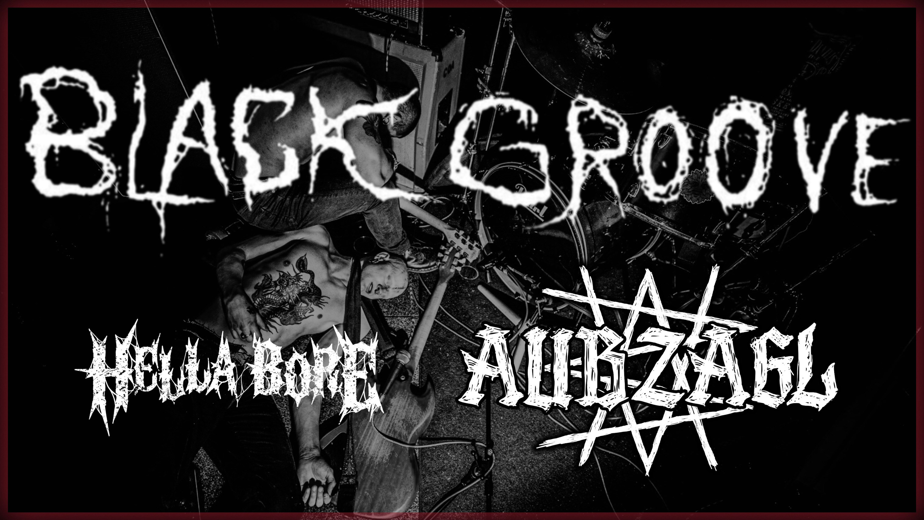 Black Groove – Hella Bore – Aubzagl … (Eye Roll Promotions Presents…)