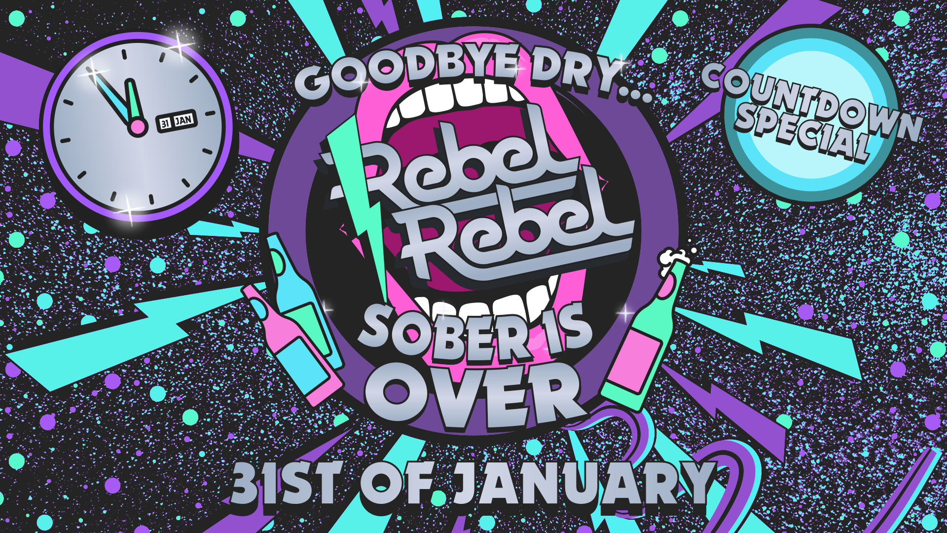 Rebel Rebel –  GOODBYE DRY… SOBER IS OVER! (COUNTDOWN OF DRY JAN SPECIAL!) – Nottingham’s Greatest Saturday Night – 31/01/26