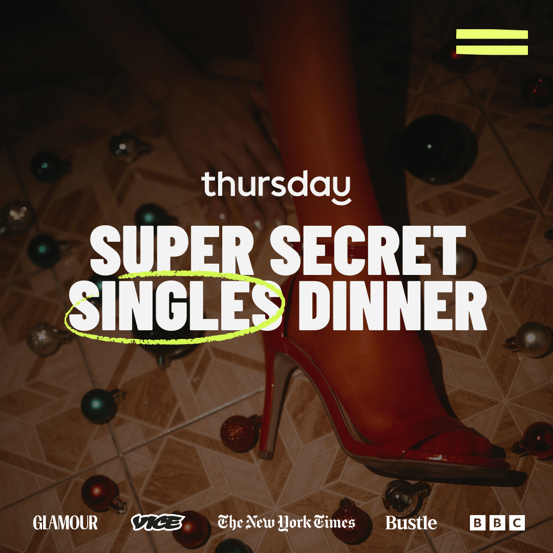 Wednesday | Super Secret Singles Dinner (24-34) | Location Revealed: The Permit Room Dishoom