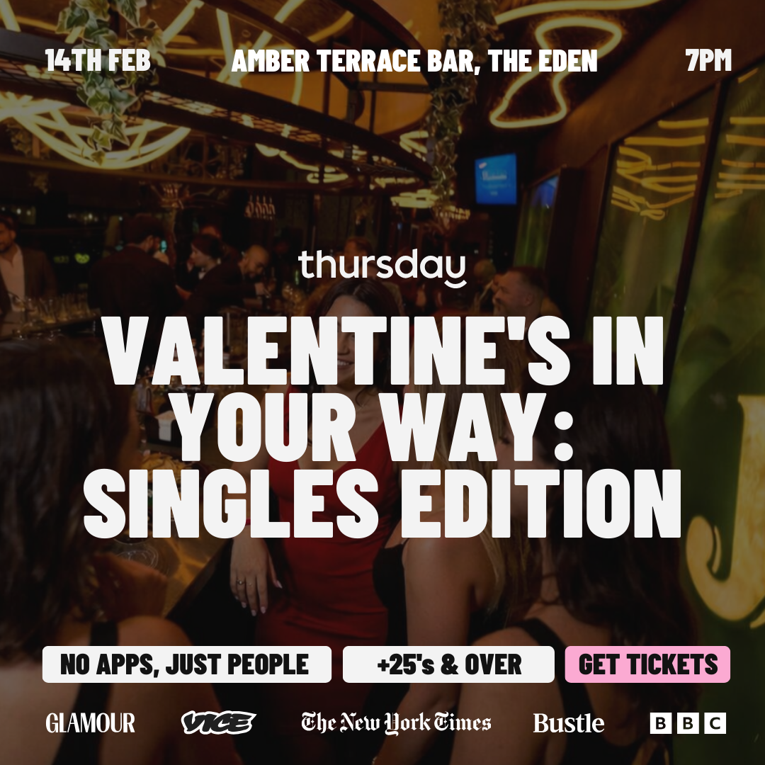 Saturday | Valentine’s in your way: Singles edition | Amber Bar at Eden | St Julians | Age range: + 25
