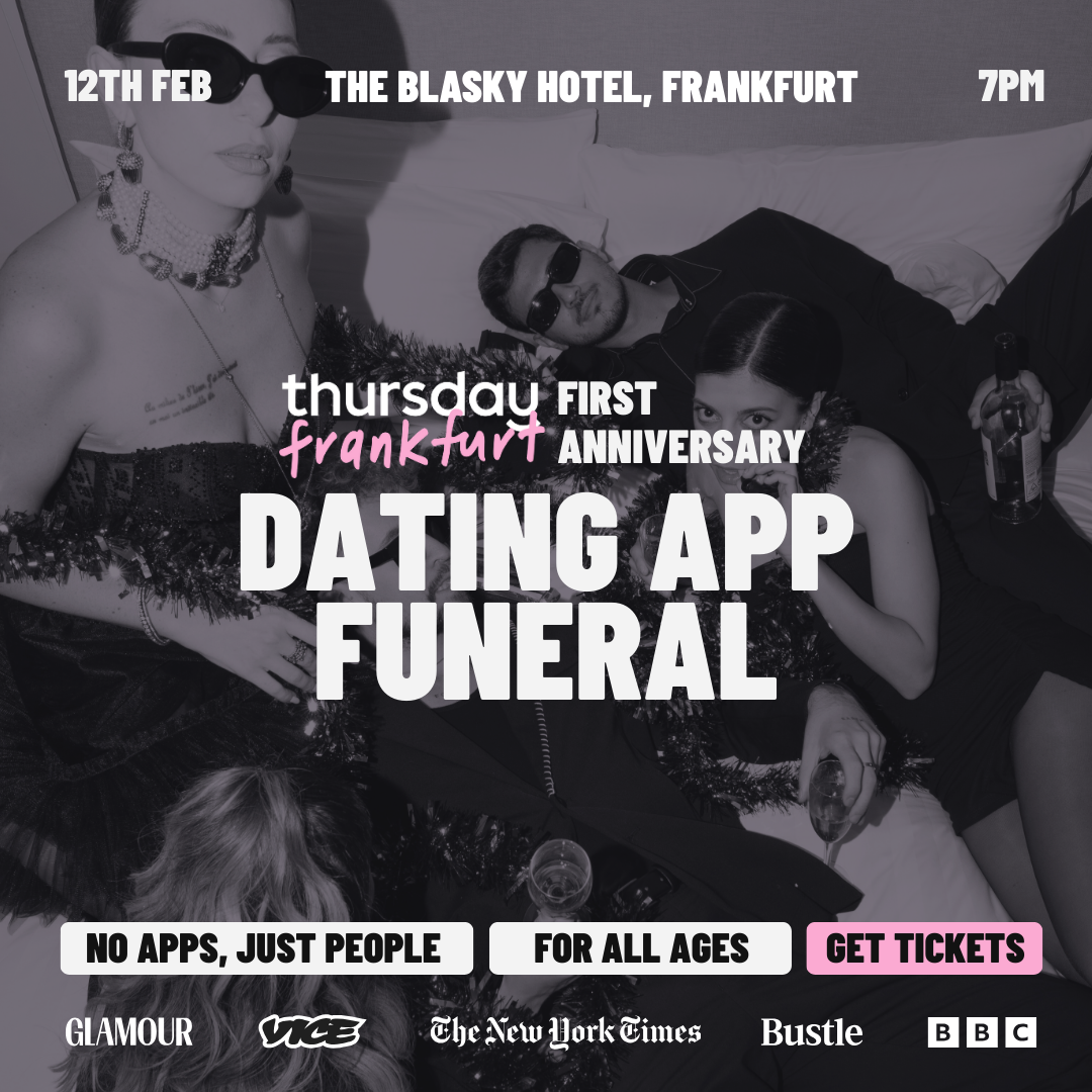 Thursday | Thursday’s 1st Anniversary –  The Dating App Funeral  (All Ages) @ The Blasky Rooftop | Frankfurt