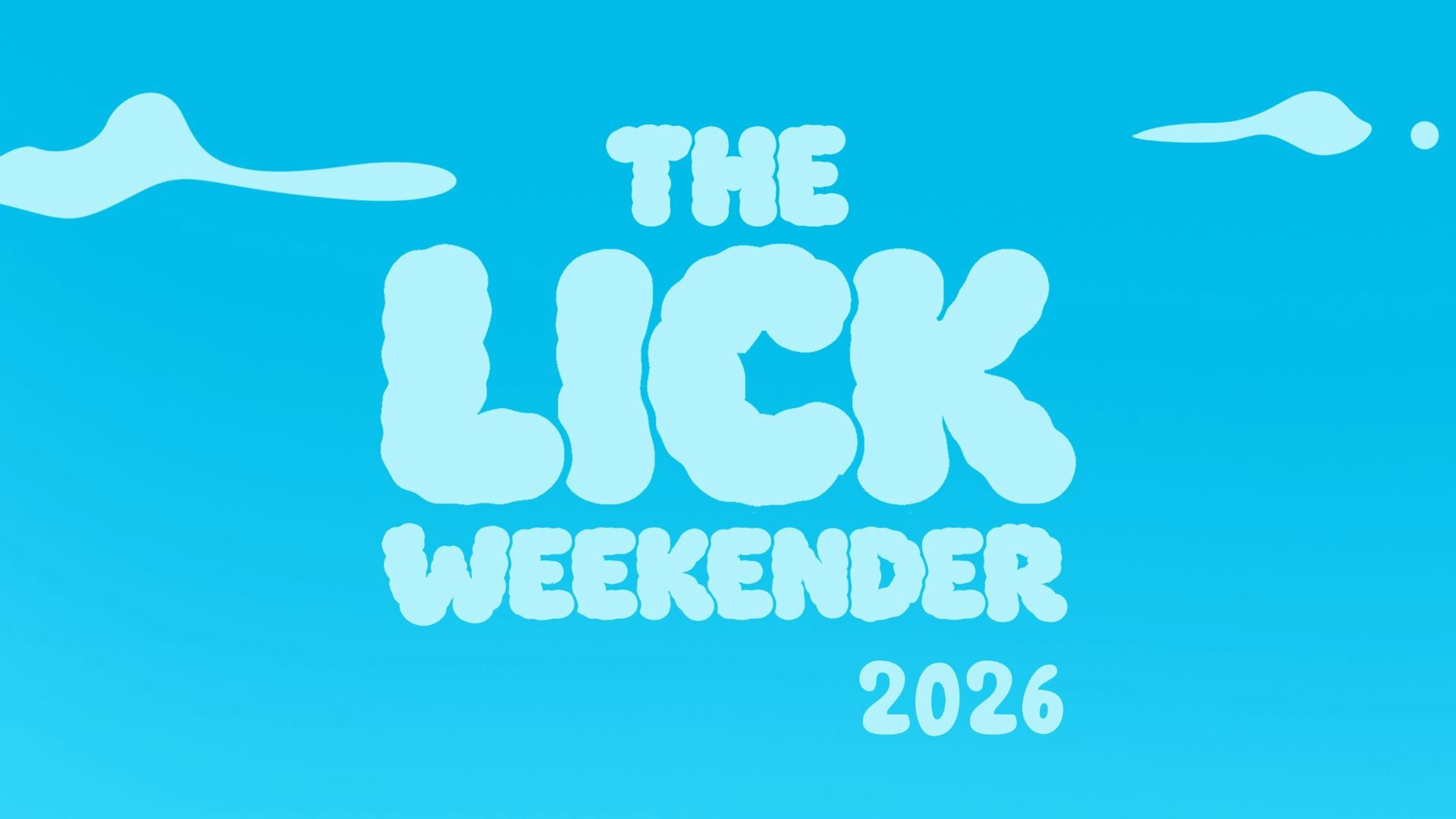 THE LICK WEEKENDER 2026