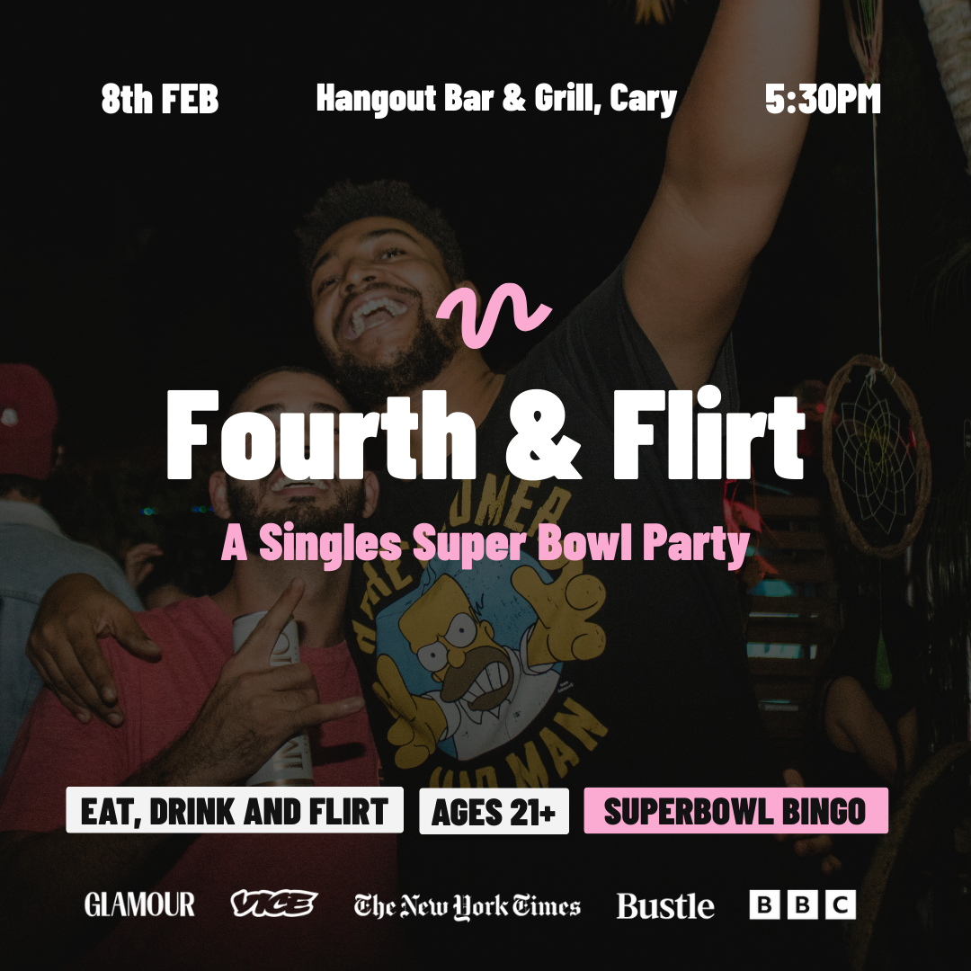 Fourth & Flirt: Singles Super Bowl Party | 21+ | Cary